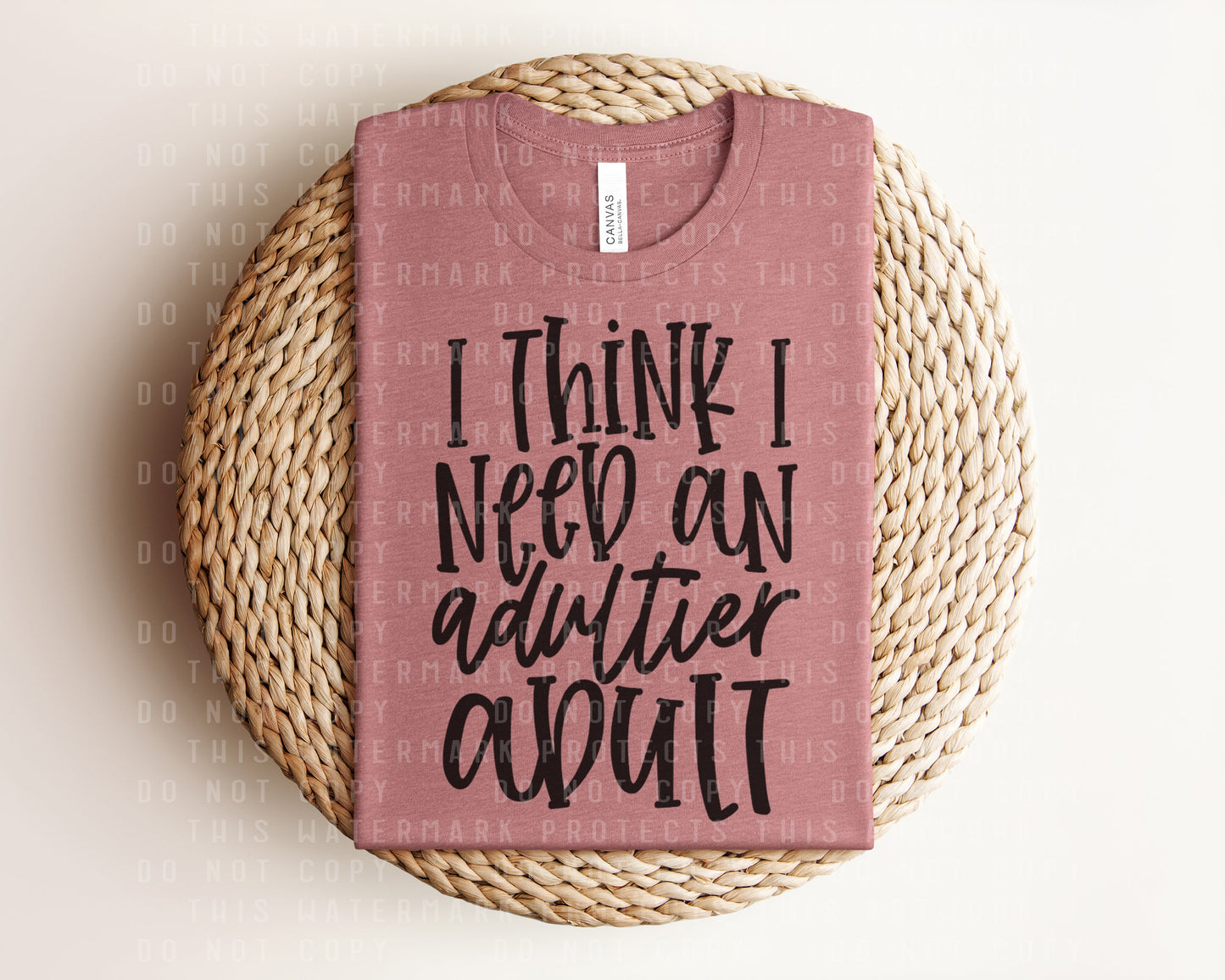 I Think I Need an Adultier Adult Graphic Tee