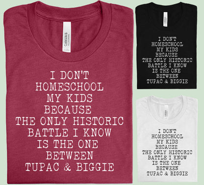 I Don't Homeschool My Kids Graphic Tee