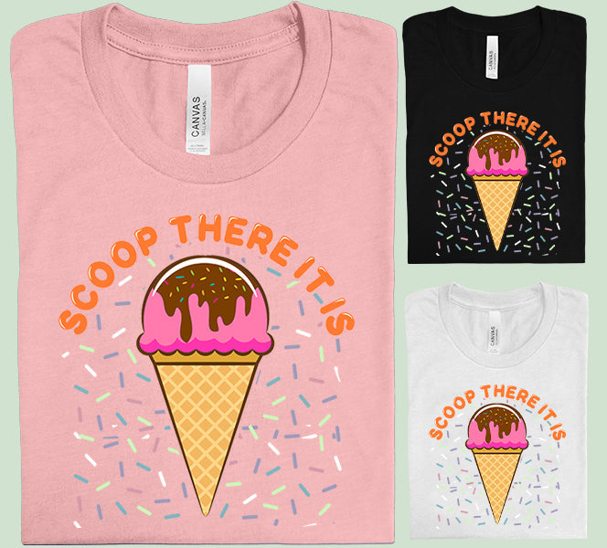 Scoop There It Is - Graphic Tee