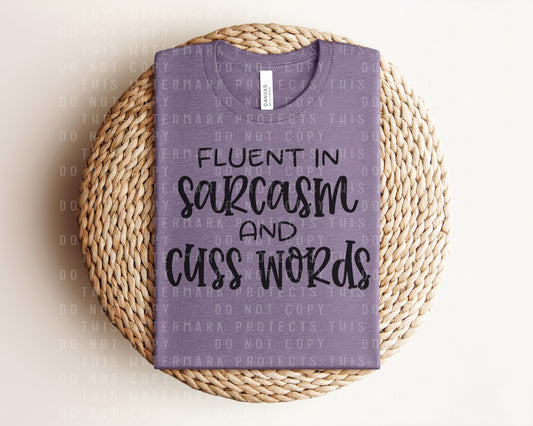 Fluent in Sarcasm and Cuss Words Graphic Tee