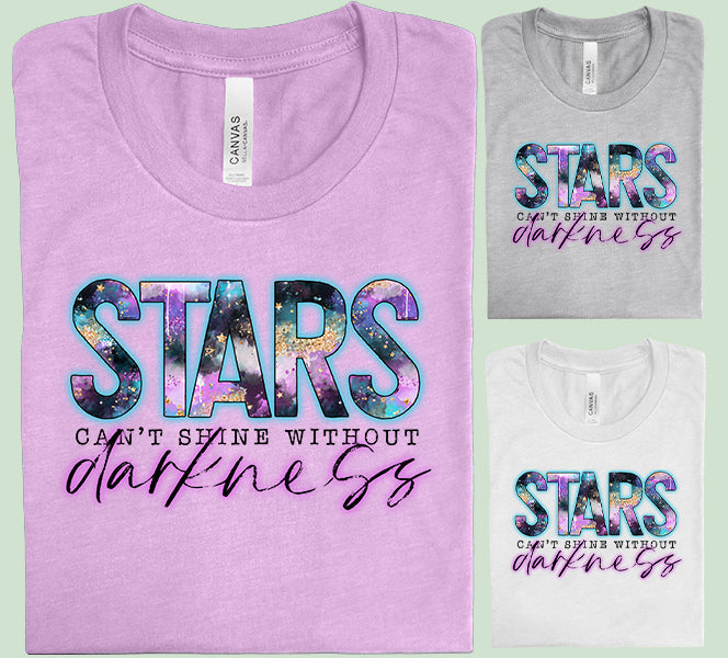 Stars Can't Shine Without Darkness - Graphic Tee