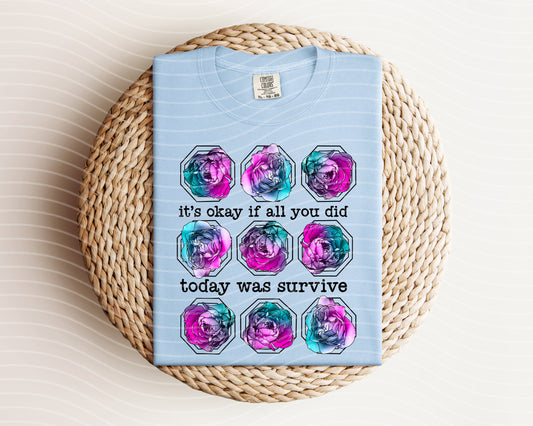 It's Okay If All You Did Today Was Survive Graphic Tee