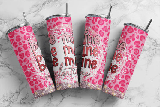 Be Mine 20 oz Skinny Tumbler