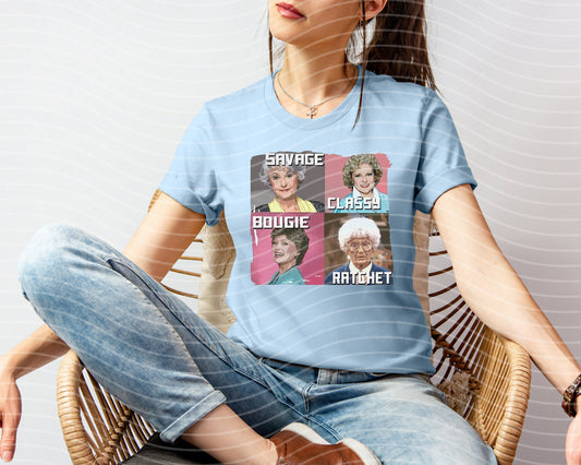 Golden Girls Savage Classy Bougie Ratchet Graphic Tee