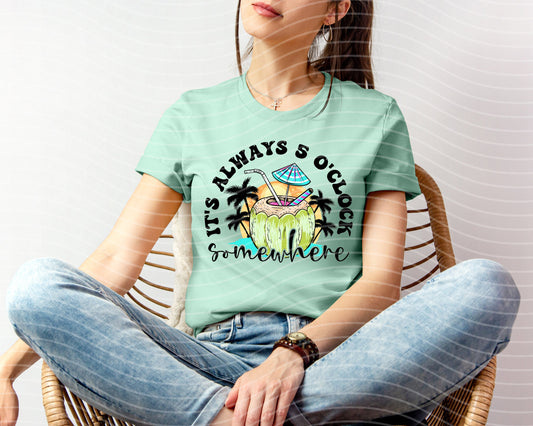 It's Always 5 O'Clock Somewhere Graphic Tee