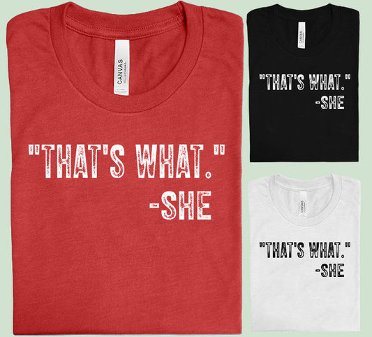 That's What She Said - Graphic Tee