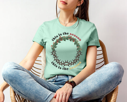 This is the Season This is the Reason Graphic Tee
