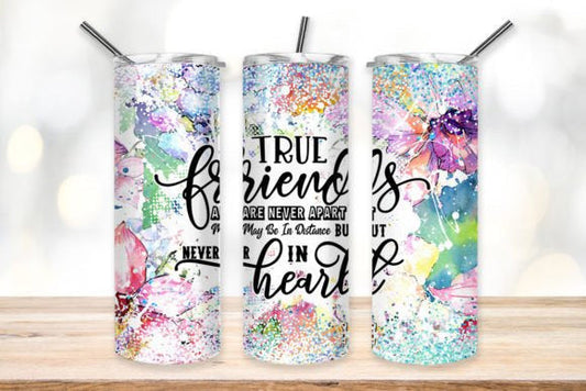 True Friends are Never Apart 20 oz Skinny Tumbler