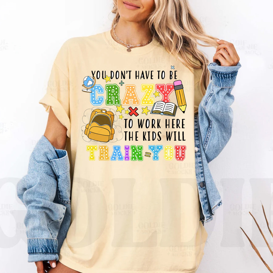 You Don't Have to Be Crazy - Comfort Colors Graphic Tee