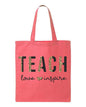 Teach Love Inspire Tote