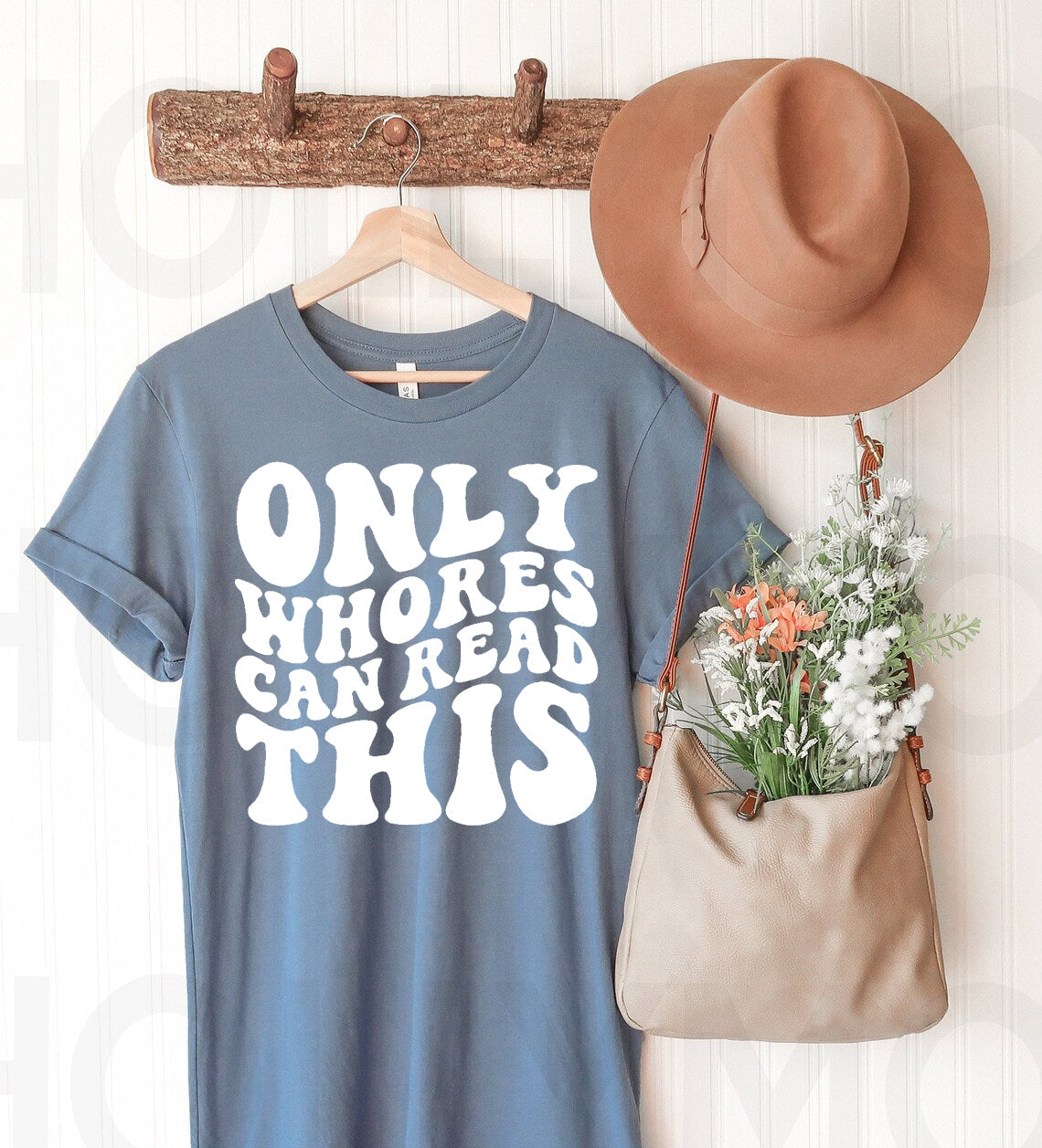 Only Wh*res Can Read This Graphic Tee