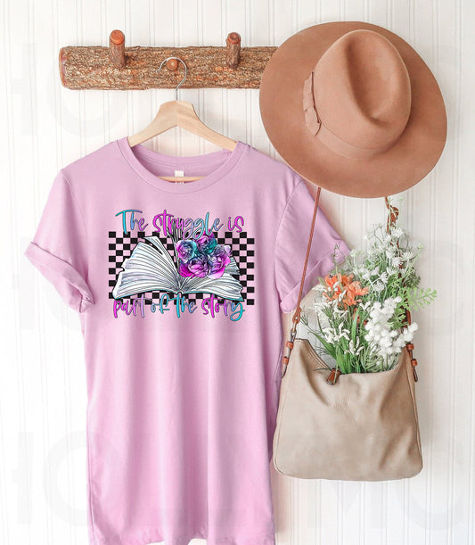 The Struggle is Part of the Story Graphic Tee