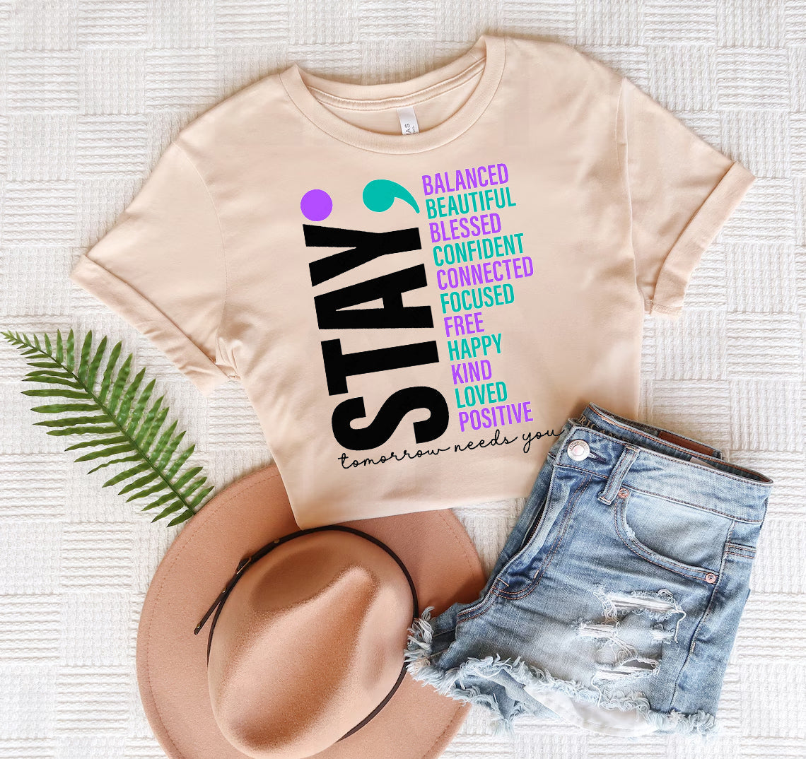 Stay Tomorrow Needs You - Graphic Tee