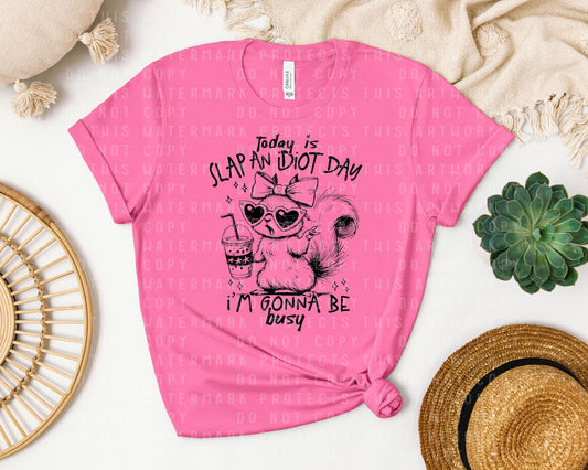 Today is Slap an Idiot Day Graphic Tee