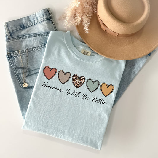 Tomorrow Will Be Better Graphic Tee