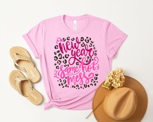 New Year Same Hot Mess Graphic Tee