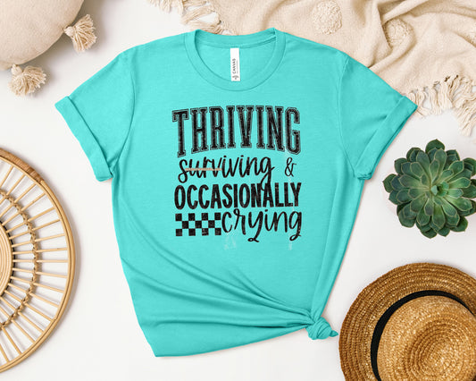 Thriving Surviving & Occasionally Crying Graphic Tee