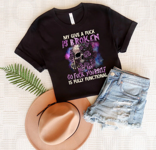 My Give a F*** is Broken Graphic Tee