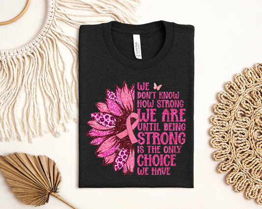 We Don't Know How Strong We Are - Graphic Tee