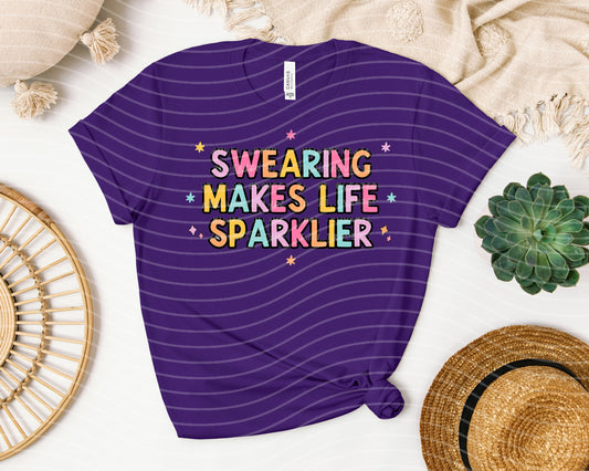 Swearing Makes Life Sparklier Graphic Tee