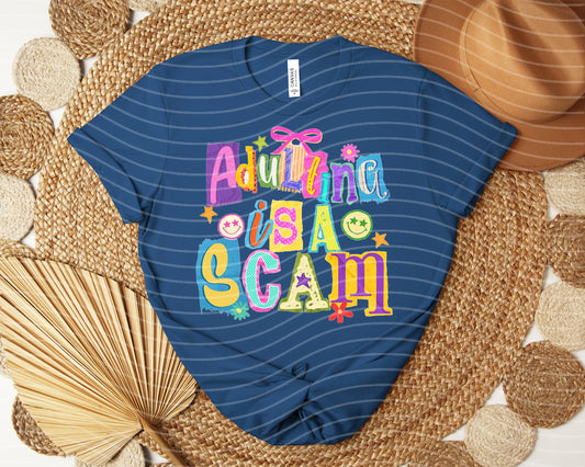 Adulting is a Scam Graphic Tee
