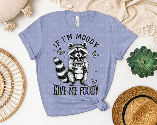 If I'm Moody Give Me Foody Graphic Tee