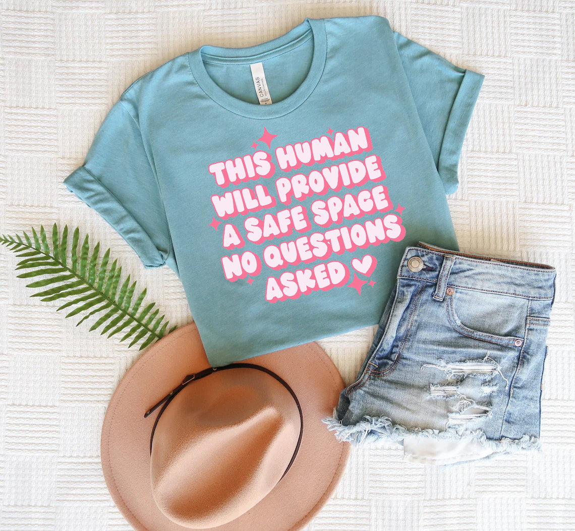 This Human Will Provide a Safe Space - Graphic Tee