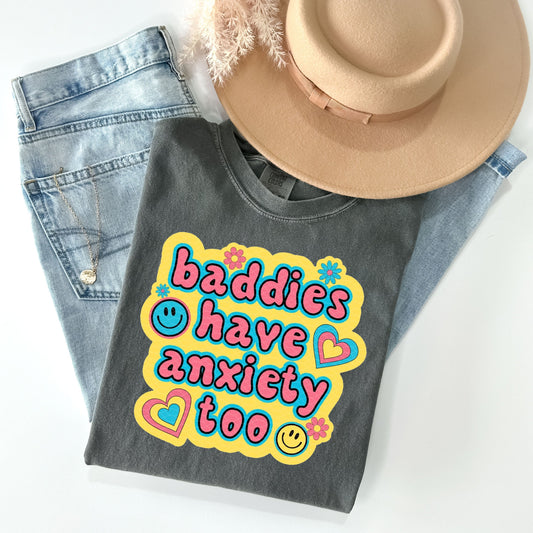 Baddies Have Anxiety Too Graphic Tee