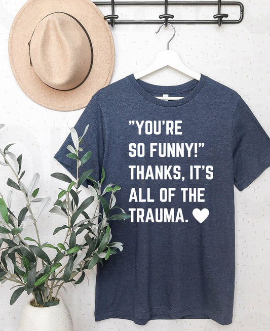 You're So Funny - Graphic Tee