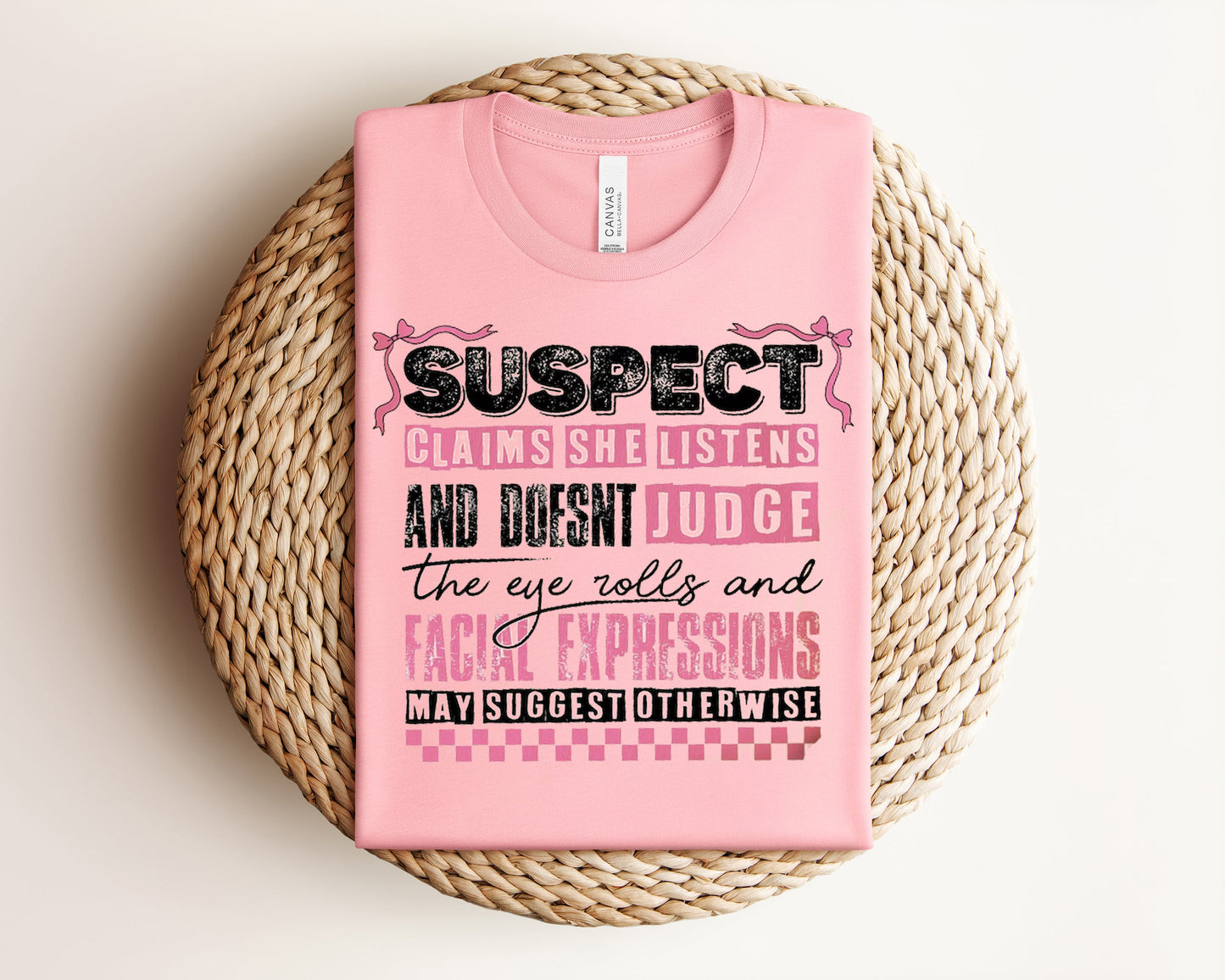 Suspect Claims She Listens and Doesn't Judge Graphic Tee