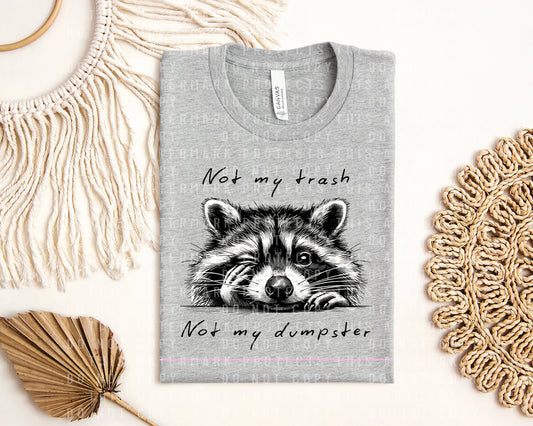 Not My Trash Not My Dumpster Graphic Tee
