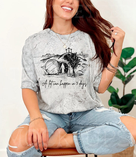 A Lot Can Happen in Three Days Graphic Tee