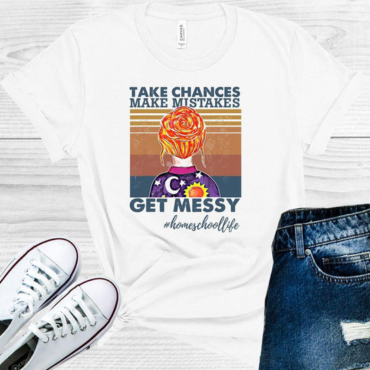 Take Chances Make Mistakes Get Messy Graphic Tee