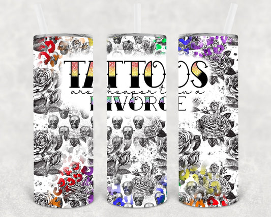 Tattoos are Cheaper Than a Divorce 20 oz Skinny Tumbler