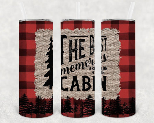 The Best Memories are Made at the Cabin 20 oz Skinny Tumbler