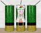 The Best Way to Spread Christmas Cheer 20 oz Skinny Tumbler