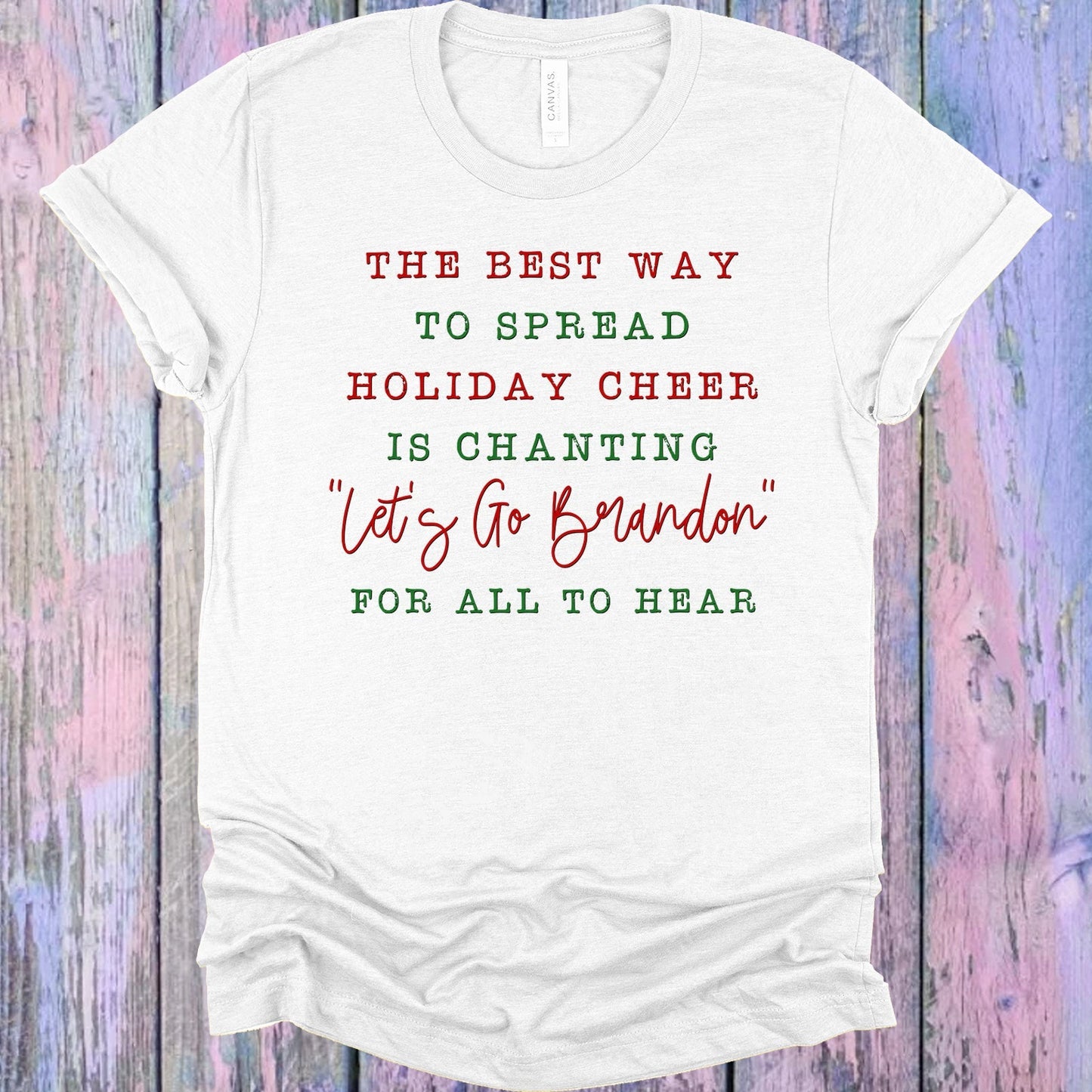 The Best Way to Spread Holiday Cheer Graphic Tee