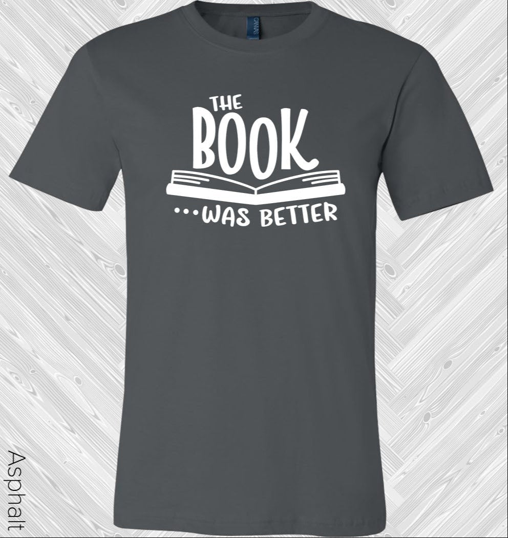 The Book Was Better Graphic Tee