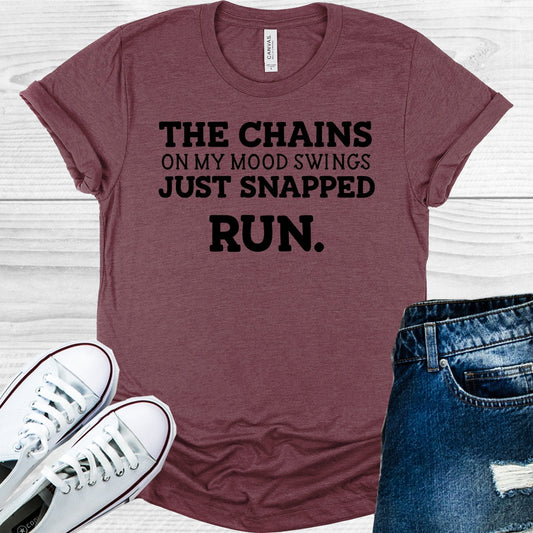 The Chains on My Mood Swings Just Snapped Run Graphic Tee