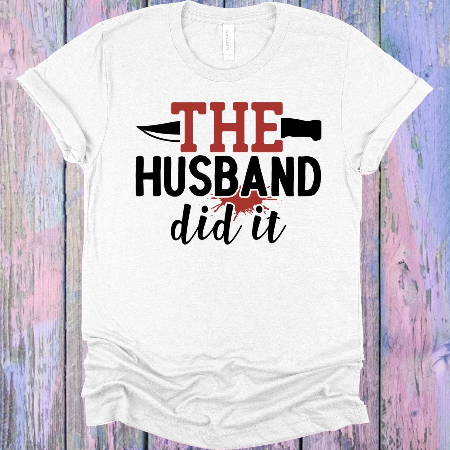 The Husband Did It Graphic Tee