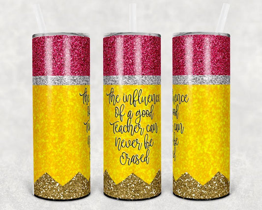 The Influence of a Good Teacher Can Never Be Erased 20 oz Skinny Tumbler