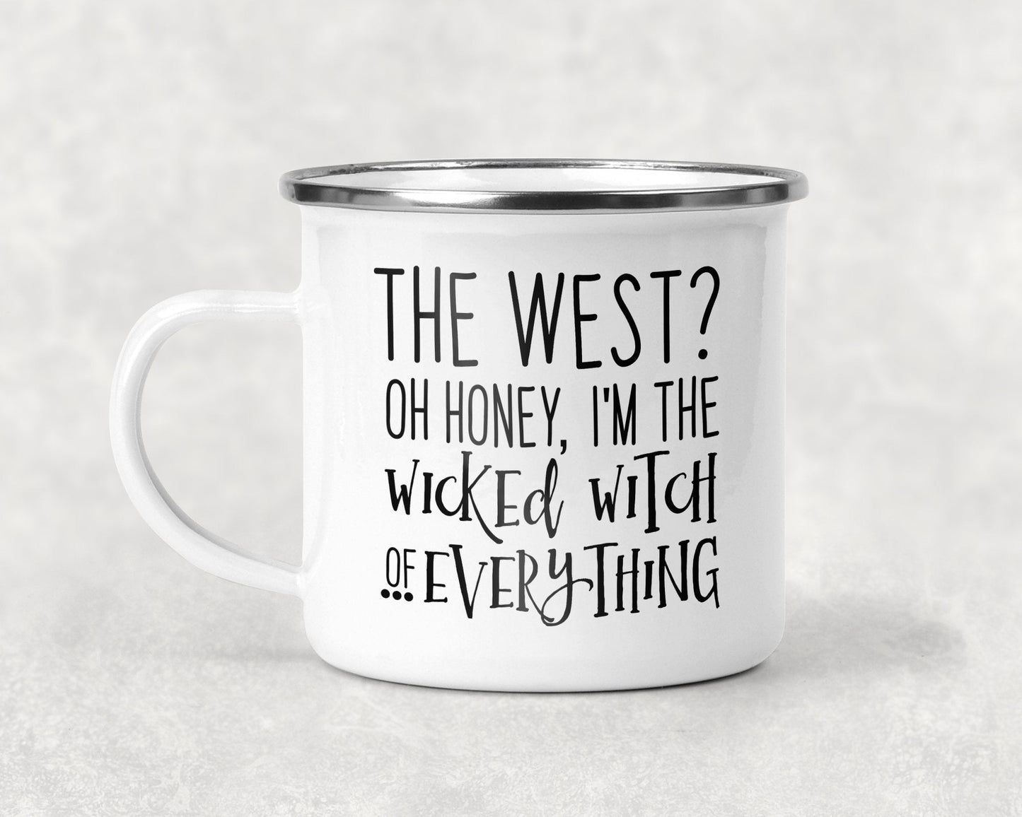 The West Oh Honey I'm the Wicked Witch of Everything Mug