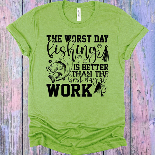The Worst Day Fishing is Better Than the Best Day at Work Graphic Tee