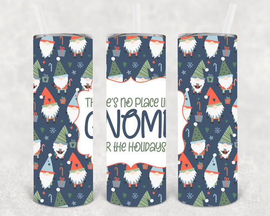 There's No Place Like Gnome for the Holidays 20 oz Skinny Tumbler
