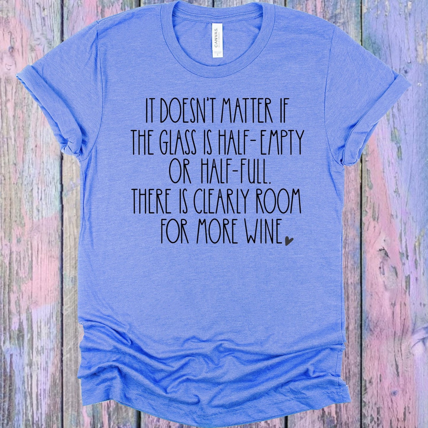 There is Clearly Room for More Wine Graphic Tee