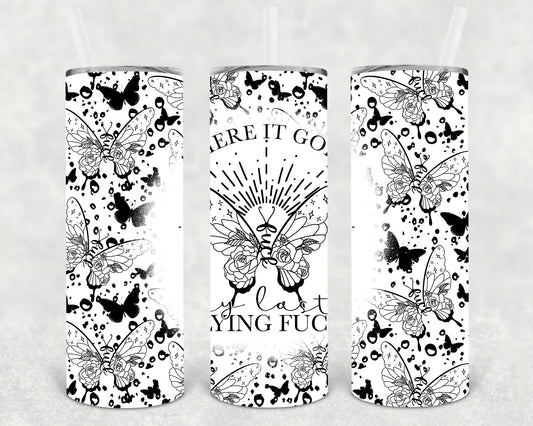 There it Goes 20 oz Skinny Tumbler