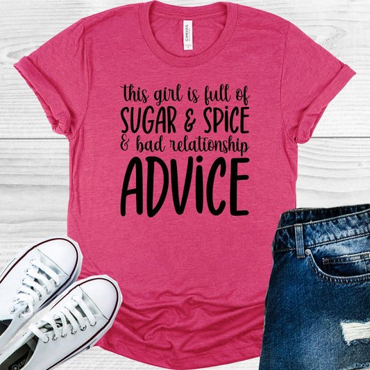 This Girl is Full of Sugar & Spice & Bad Relationship Advice Graphic Tee