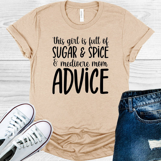 This Girl is Full of Sugar & Spice & Mediocre Mom Advice Graphic Tee