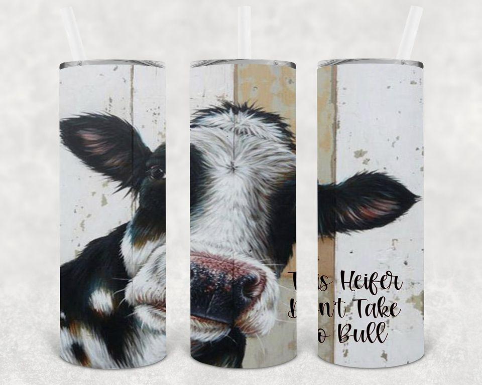 This Heifer Don't Take No Bull 20 oz Skinny Tumbler