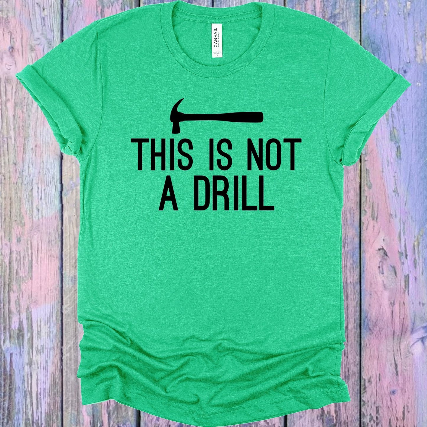 This is Not a Drill Graphic Tee